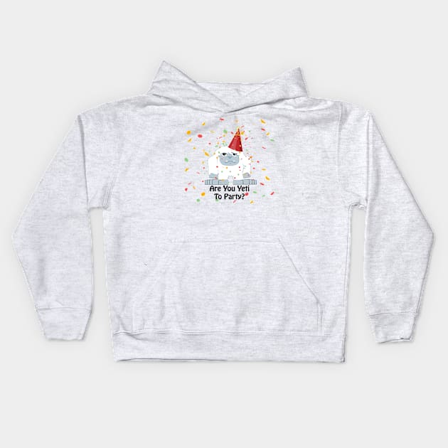 Funny Are You Yeti to Party Kids Hoodie by Hedgie Designs